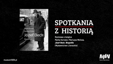 Spotkania z historią - „Józef Beck. Biografia"